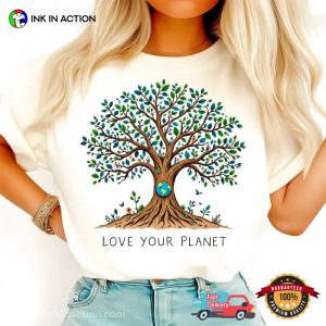 Love Your Planet Plant Tree Environment Day Shirt