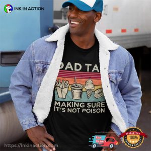 Making Sure It’s Not Poison Funny Dad Tax Tee
