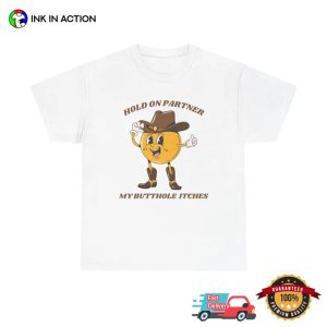 My Butthole Itches Dirty Joke Funny Comfort Colors Shirt