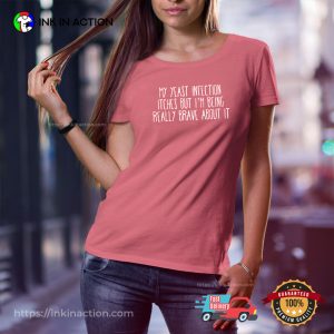 My Yeast Infection Itches Funny Raunchy Joke Shirt