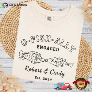 O-Fish-Ally Engaged Cute Fishing Couple Comfort Colors Shirt