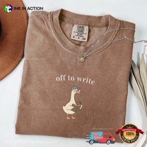 Off To Write Funny Writer Goose Comfort Colors Shirt 1 InkInAction.com