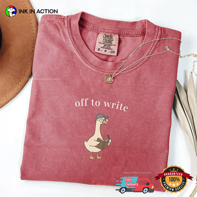 Off To Write Funny Writer Goose Comfort Colors Shirt Off To Write Funny Writer Goose Comfort Colors Shirt