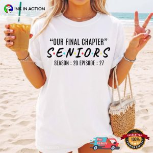 Our Final Chapter Seniors 2027, Friends Inspired Comfort Colors Shirt 3 InkInAction.com