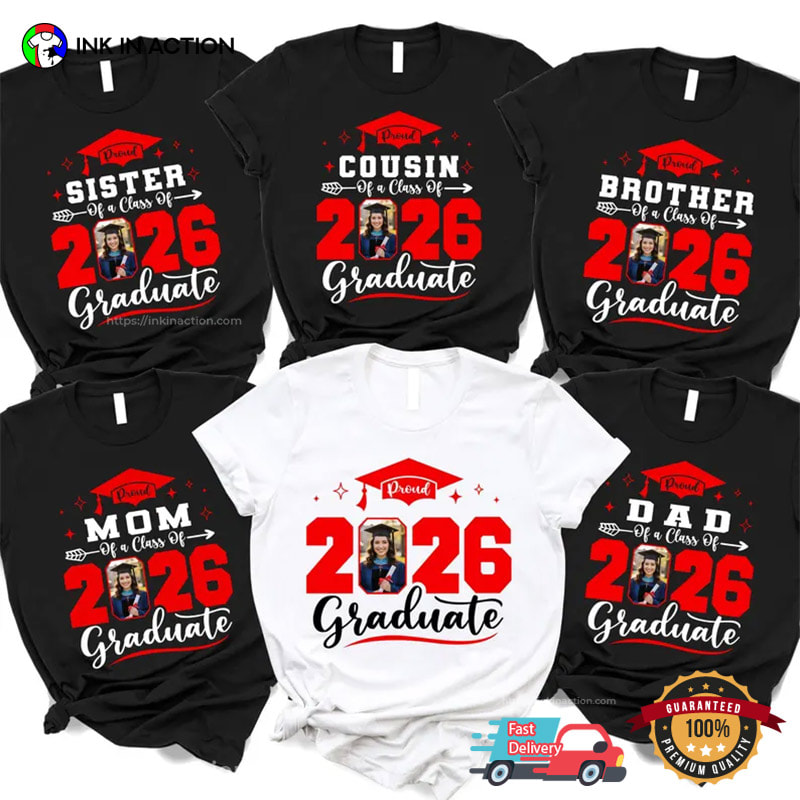 Proud Of A Class Of Graduate, Custom Graduation Family Matching Shirt Proud Of A Class Of Graduate, Custom Graduation Family Matching Shirt