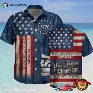 Proud To Be An American Semiquincentennial 250 Years Aloha Shirt