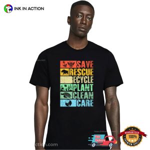 Save Rescue Recycle Plant Clean Care Earth Day Shirt 3 InkInAction.com