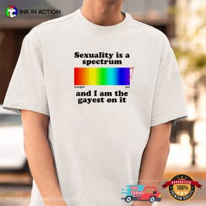 Sexuality Is A Spectrum And I Am The Highest On It Funny LGBT Shirt 2 InkInAction.com