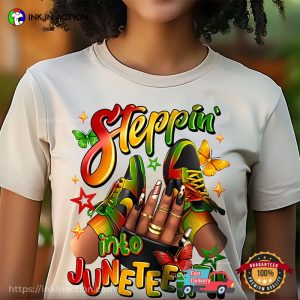 Steppin' Into juneteenth holiday Shirt InkInAction.com