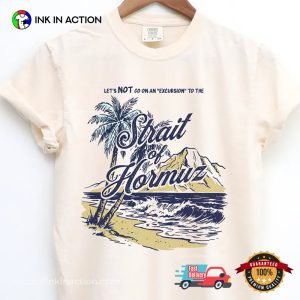 Strait And Hormuz Anti War Anti Trump Comfort Colors Tee