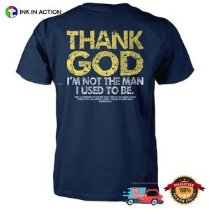 Thank God I'm Not The Man I Used To Be Basic Tee 2 InkInAction.com