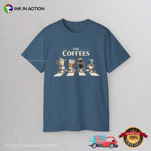 The Coffees Abbey Road Funny Coffees Lovers Comfort Colors Shirt 2 InkInAction.com