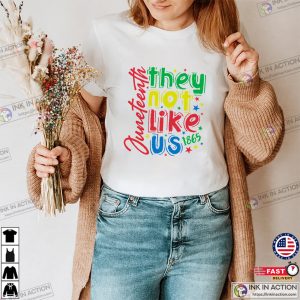 They Not Like Us Juneteenth Day Unisex T-shirt