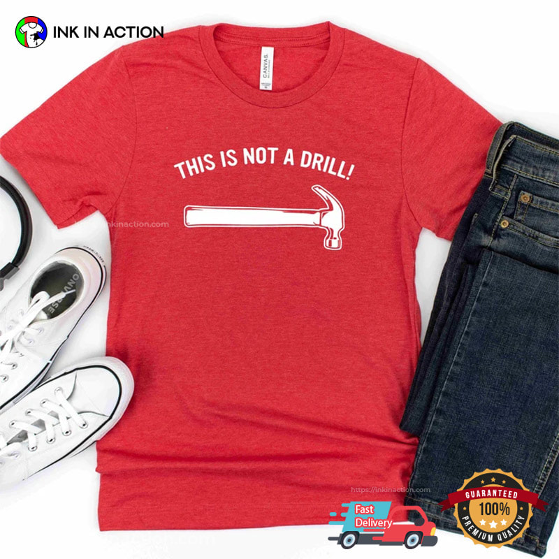 This Is A Drill Joke Adult Dad Joke Tee This Is A Drill Joke Adult Dad Joke Tee