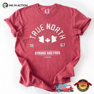 True North Strong And Free, Canadian Pride Comfort Colors Shirt 3 InkInAction.com