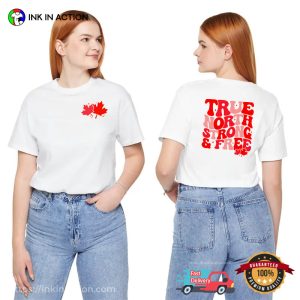 True North Strong & Free Canada Day 2-sided T-shirt