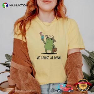 We Cruise At Dawn Funny Cruise Squad Frog Meme Comfort Colors Shirt