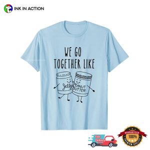 We Go Together Like Jelly And Peanut Butter Cute Best Friend Shirt