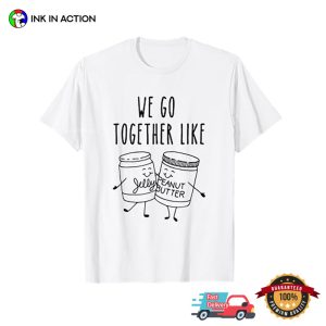 We Go Together Like Jelly And Peanut Butter Cute best friend shirt 2 InkInAction.com