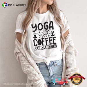Yoga And Coffee Are All I Need Unisex T-shirt