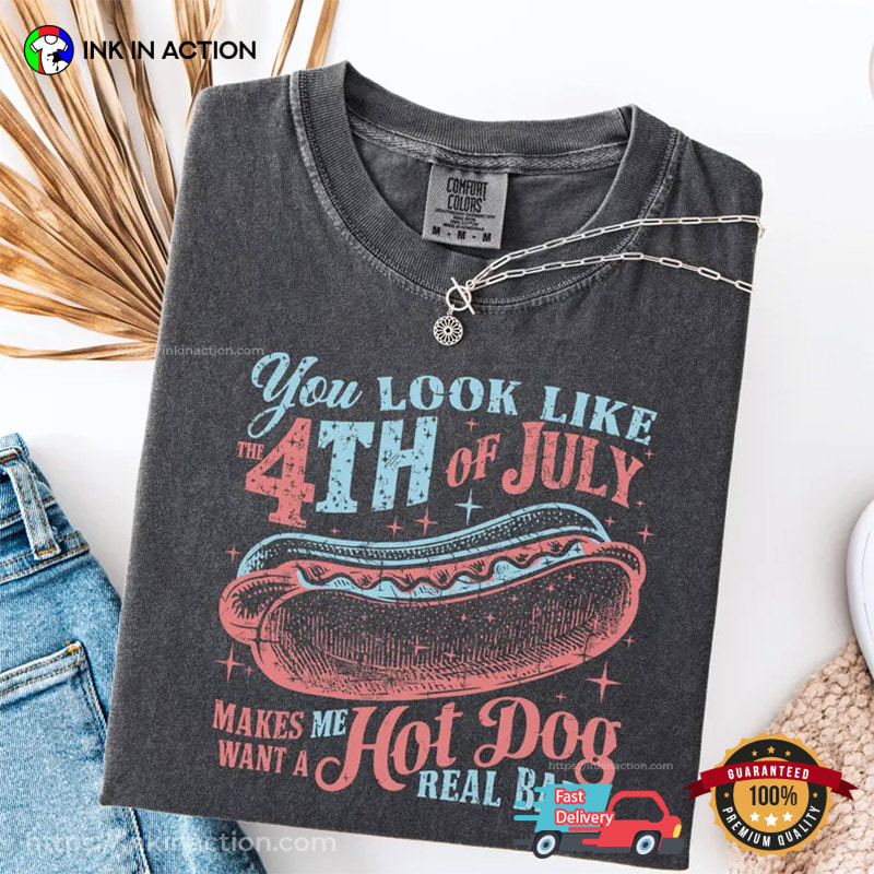 You Look Like The 4th Of July Vintage Style Comfort Colors Shirt