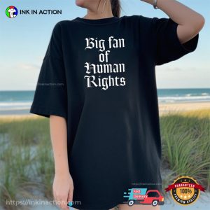 Big Fan Of Human Rights Basic Comfort Colors Shirt