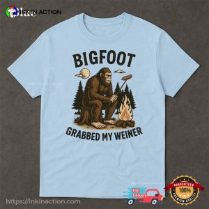 Bigfoot Grabbed My Weiner Funny Wild Campfire Shirt