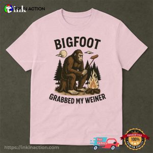 Bigfoot Grabbed My Weiner Funny Wild Campfire Shirt 2 InkInAction.com
