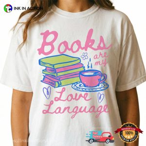 Books are My Love Language Romance Bookish Comfort Colors Shirt 3 InkInAction.com
