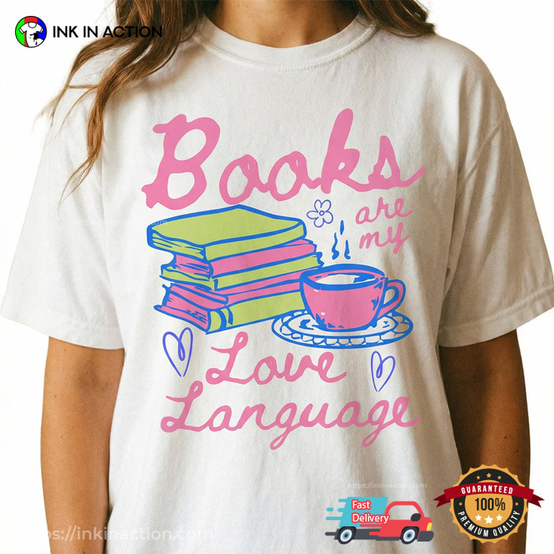 Books Are My Love Language Romance Bookish Comfort Colors Shirt Books Are My Love Language Romance Bookish Comfort Colors Shirt
