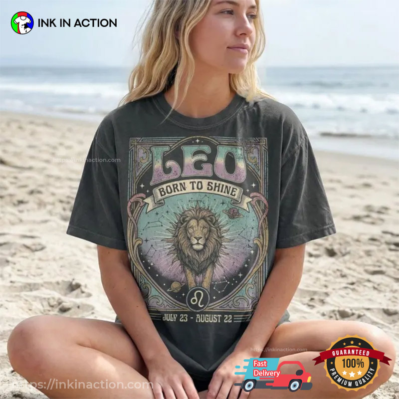 Born To Shine Leo Zodiac Gifts Comfort Colors Shirt Born To Shine Leo Zodiac Gifts Comfort Colors Shirt