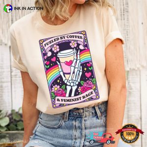 Coffee and Feminist Rage Feminist Card Comfort Colors Shirt 2 InkInAction.com