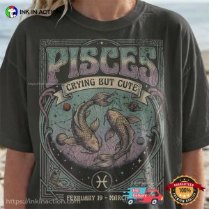 Cry But Cute Pisces Zodiac Gifts Comfort Colors Shirt