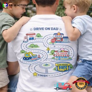 Drive On Dad, City Road Map Son Gift Shirt