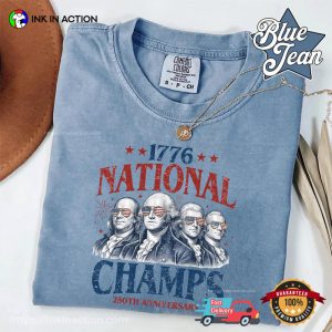 Founding Fathers 1776 National Champs Funny America 250th Anniversary Comfort Colors Shirt 2