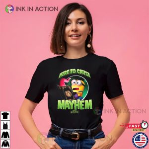 Here To Cause Mayhem Minions And Monsters Movie Shirt