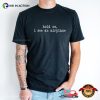 Hold On, I See An Airplane Funny Aviation T-shirt