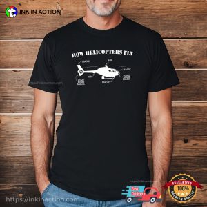 How Helicopters Fly Funny Aviation Magic Energy Shirt