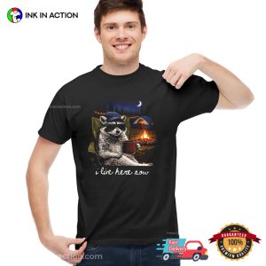 I Live Here Now Funny Camping Raccoon Meme Shirt 2 InkInAction.com