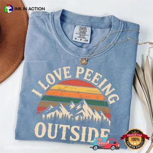 I Love Peeing Outside Funny Camping Gift Comfort Colors Shirt 3 InkInAction.com