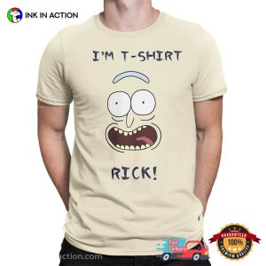 I’m T-Shirt Rick Funny Rick And Morty Shirt
