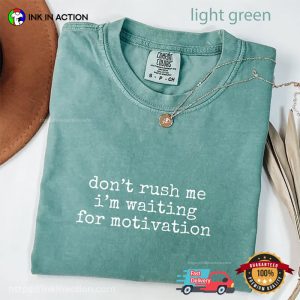 I’m Waiting For Motivation Funny Lazy Quotes Comfort Colors Shirt