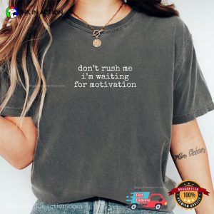 I’m Waiting For Motivation Funny Lazy Quotes Comfort Colors Shirt I’m Waiting For Motivation Funny Lazy Quotes Comfort Colors Shirt