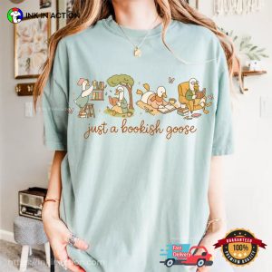 Just a Bookish Goose Adorable Comfort Colors Shirt 3 InkInAction.com