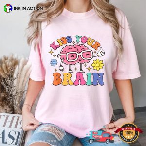 Kiss Your Brain, Cute Teacher Motivation Comfort Colors Shirt
