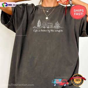 Life Is Better By The Campfire, Camper Gift Comfort Colors Shirt InkInAction.com