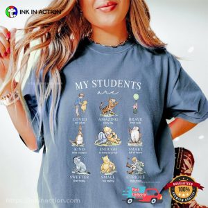 My Students Are Disney Pooh And Friends, Teacher Gifts Comfort Colors Shirt