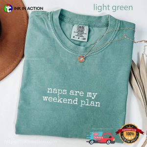 Naps Are My Weekend Plan, Lazy Vibes Comfort Colors Shirt
