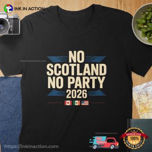 No Scotland No Party 2026 FIFA World Cup Shirts​