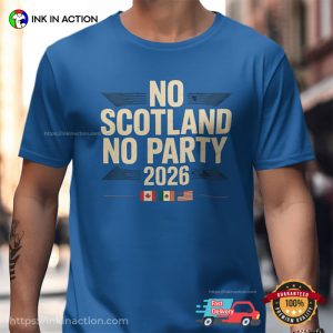 No Scotland No Party 2026 fifa world cup shirts 2 InkInAction.com